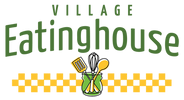 VILLAGE EATINGHOUSE